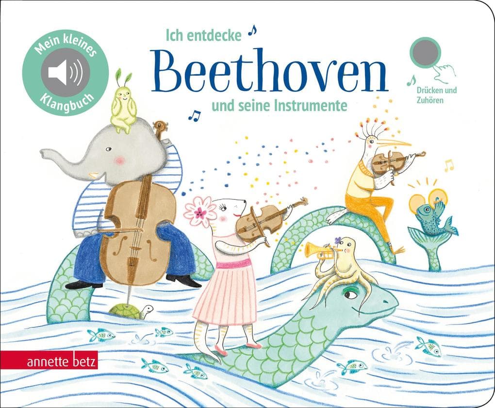 Ich entdecke Beethoven und seine Instrumente - Pappbilderbuch mit Sound (Mein kleines Klangbuch): Pappbilderbuch mit Sound in hochwertiger Qualität