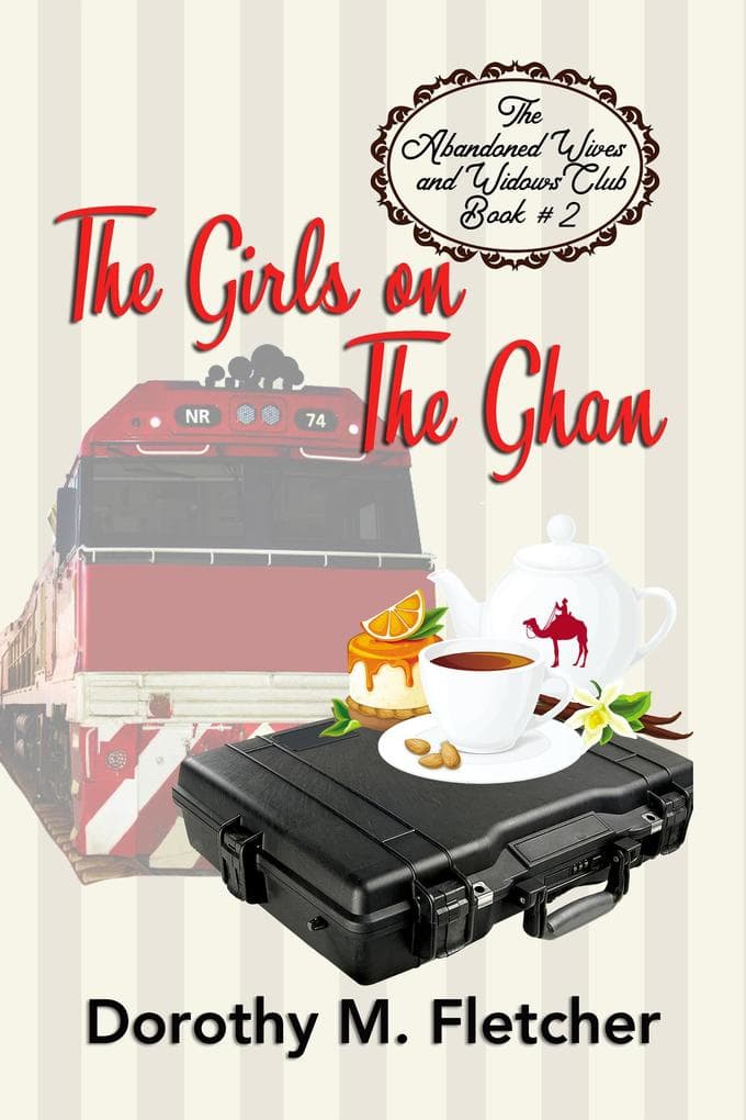 The Girls on the Ghan (The Abandoned Wives and Widows Club, #2)