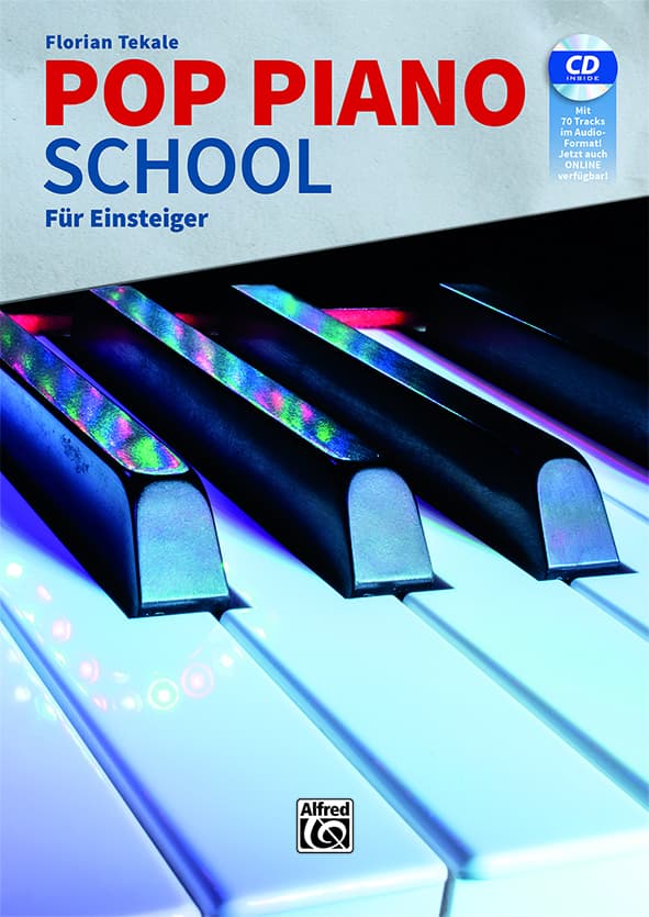 Pop Piano School: Für Einsteiger: Die Klavierschule für Popularmusik mit aktuellen Pop-Rhythmen, modernem Akkordspiel und zeitgemäßen Solostücken mit CD mit 70 Tracks im Audio-Format!