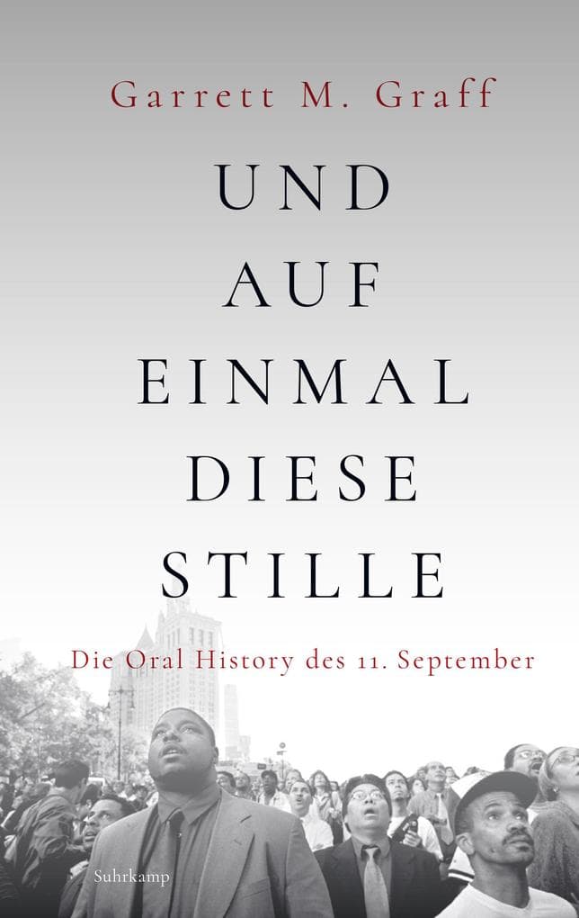 Und auf einmal diese Stille: Die Oral History des 11. September