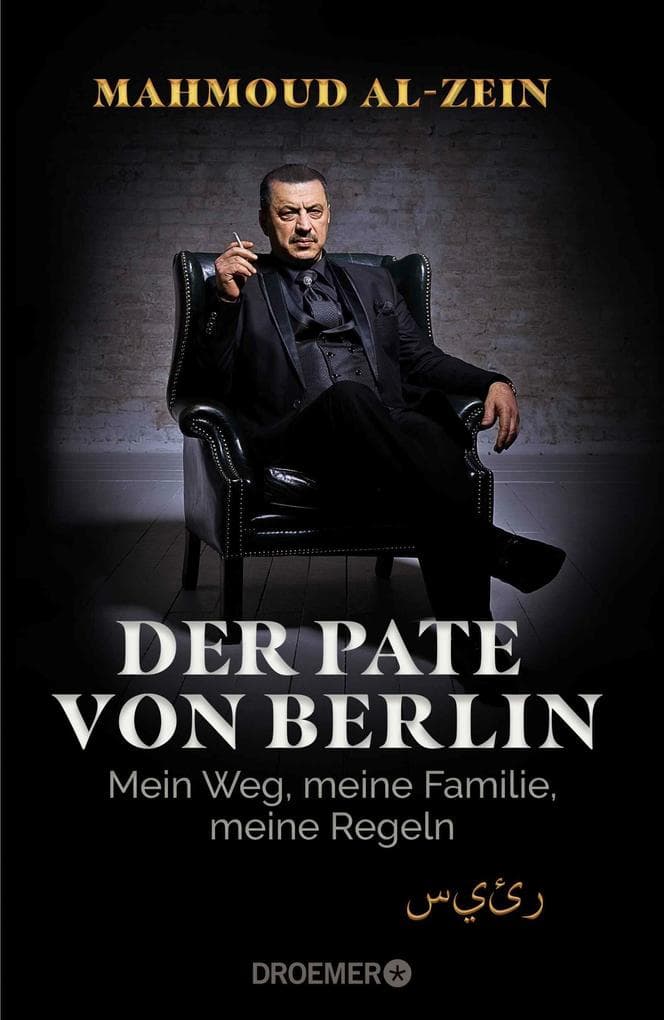 Der Pate von Berlin: Mein Weg, meine Familie, meine Regeln