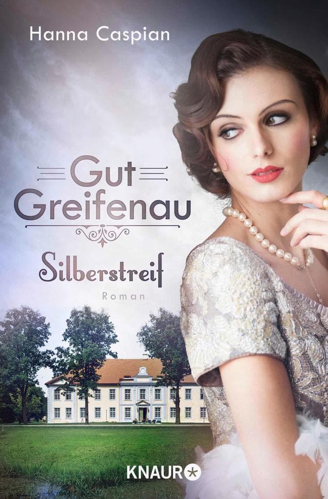 Gut Greifenau - Silberstreif: Roman | Band 5 der großen Familiensaga der Bestseller-Autorin Hanna Caspian