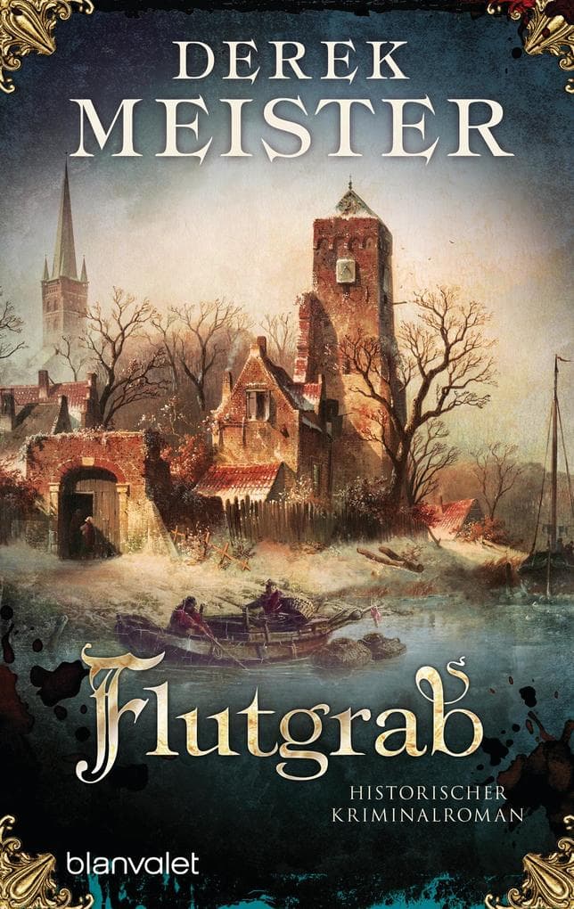 Flutgrab: Historischer Kriminalroman