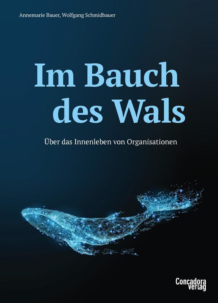 Im Bauch des Wals: Über das Innenleben von Organisationen