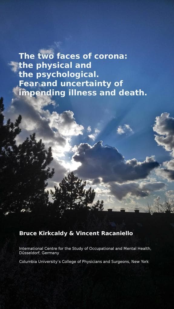 The two faces of corona: The physical and the psychological. Fear and uncertainty of impending illness and death