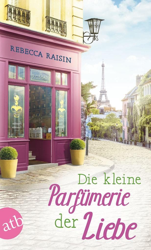 Die kleine Parfümerie der Liebe: Roman