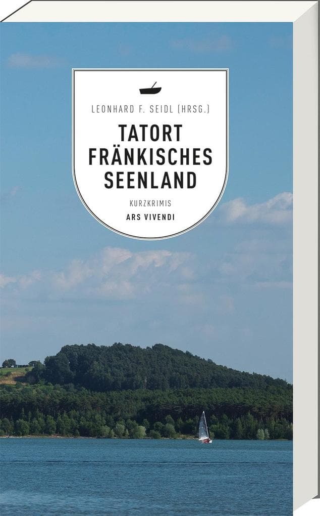 Tatort Fränkisches Seenland: 9 fränkische Kurzkrimis