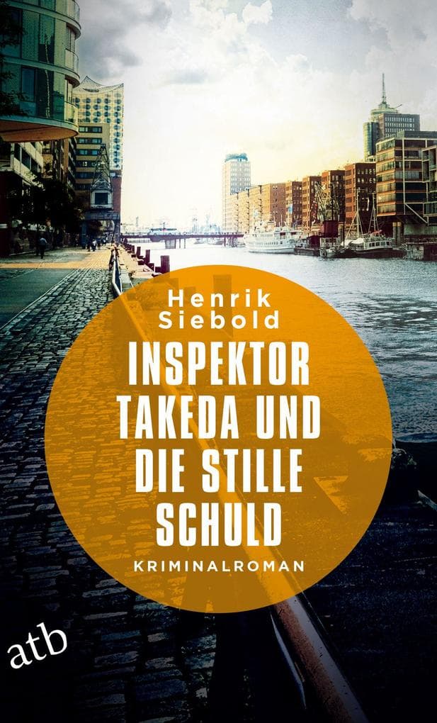 Inspektor Takeda und die stille Schuld: Kriminalroman