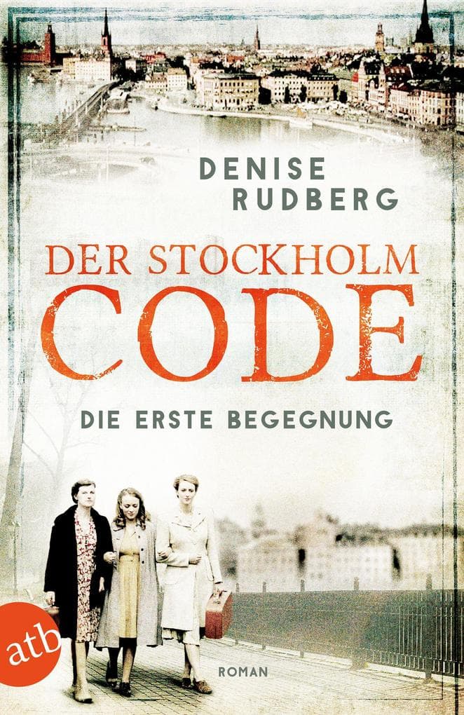 Der Stockholm-Code - Die erste Begegnung: Roman