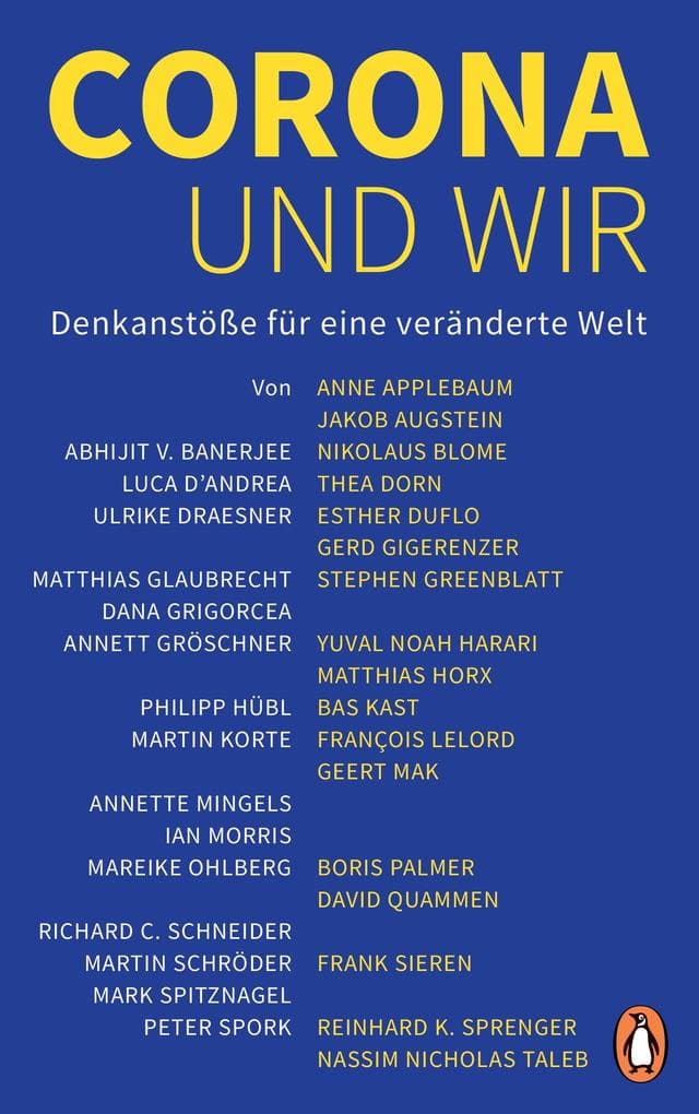 Corona und wir: Denkanstöße für eine veränderte Welt - Texte von Augstein und Blome, Thea Dorn, Esther Duflo, Gerd Gigerenzer, Yuval N. Harari, Reinhard K. Sprenger, Nicholas N. Taleb u.v.a.