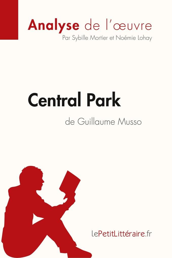 Central Park de Guillaume Musso (Analyse de l'oeuvre): Analyse complète et résumé détaillé de l'oeuvre