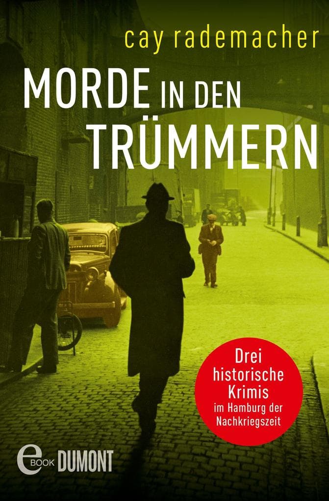 Morde in den Trümmern: Drei historische Krimis im Hamburg der Nachkriegszeit