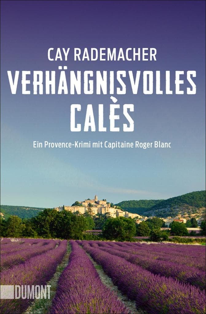 Verhängnisvolles Calès: Ein Provence-Krimi mit Capitaine Roger Blanc