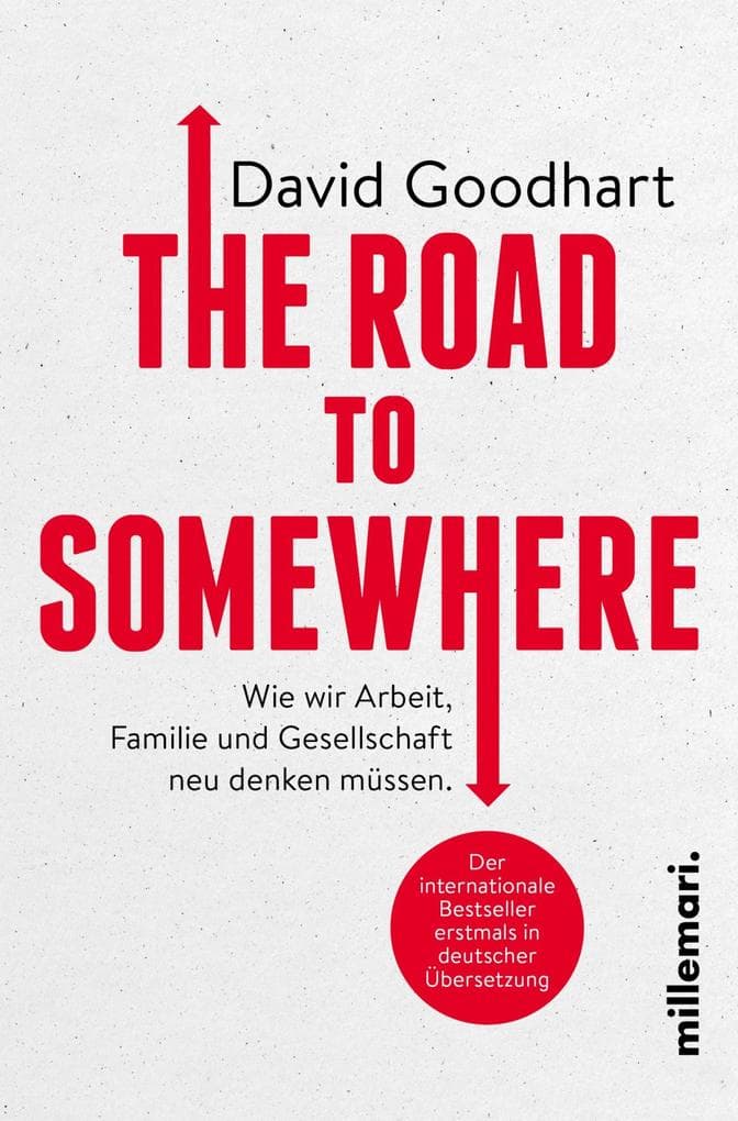 The Road to Somewhere: Wie wir Arbeit,Familie und Gesellschaft neu denken müssen