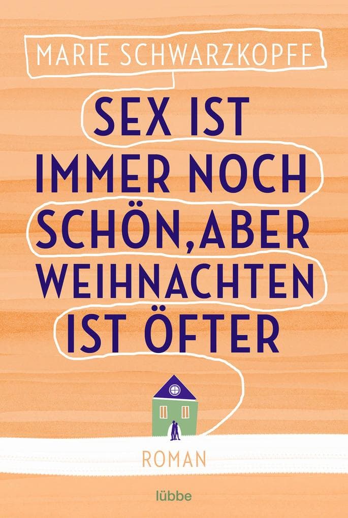 Sex ist immer noch schön, aber Weihnachten ist öfter: Roman