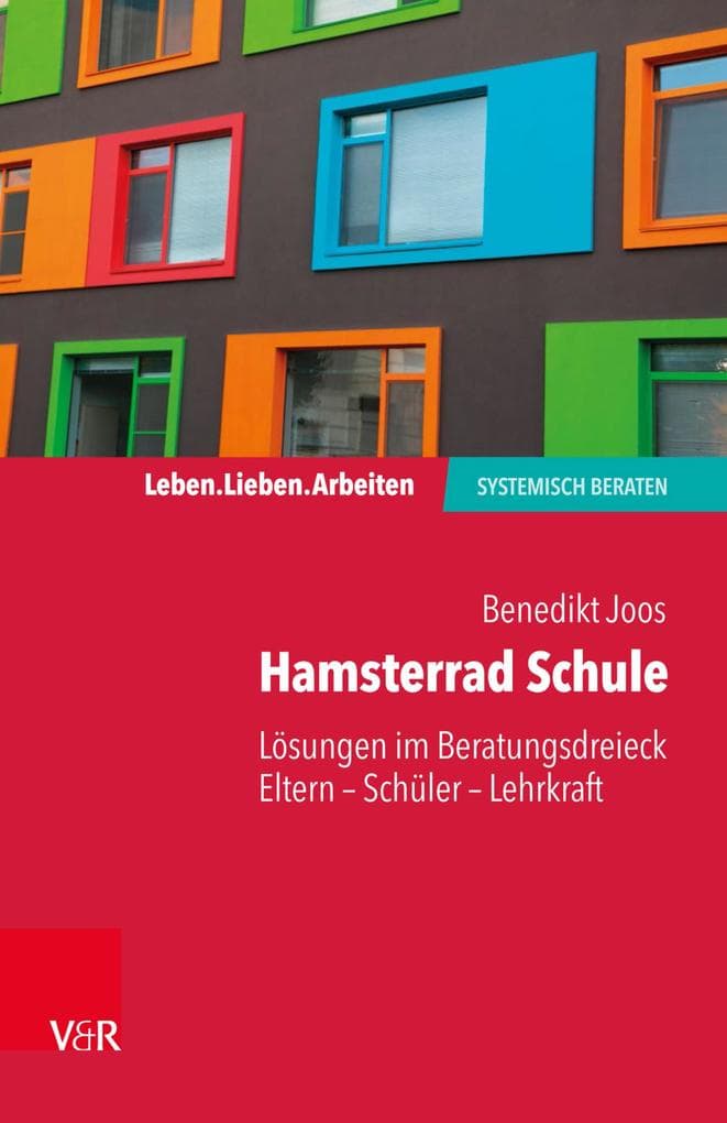 Hamsterrad Schule: Lösungen im Beratungsdreieck Eltern - Schüler - Lehrkraft