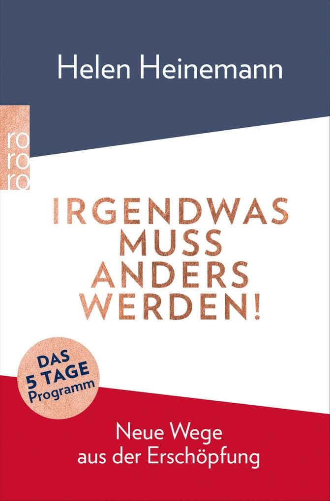 Irgendwas muss anders werden!: Neue Wege aus der Erschöpfung