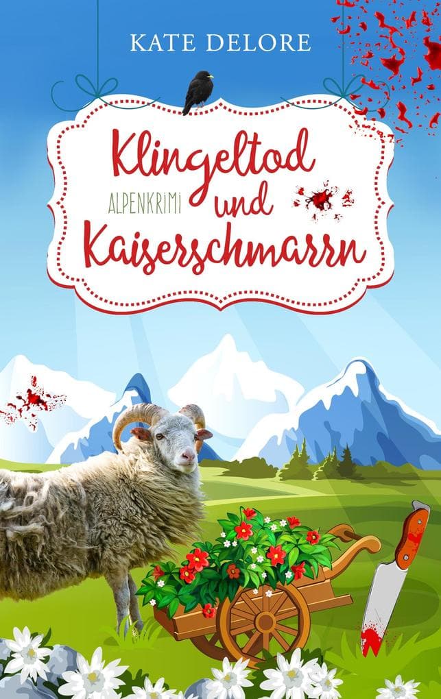 Klingeltod und Kaiserschmarrn: Alpenkrimi