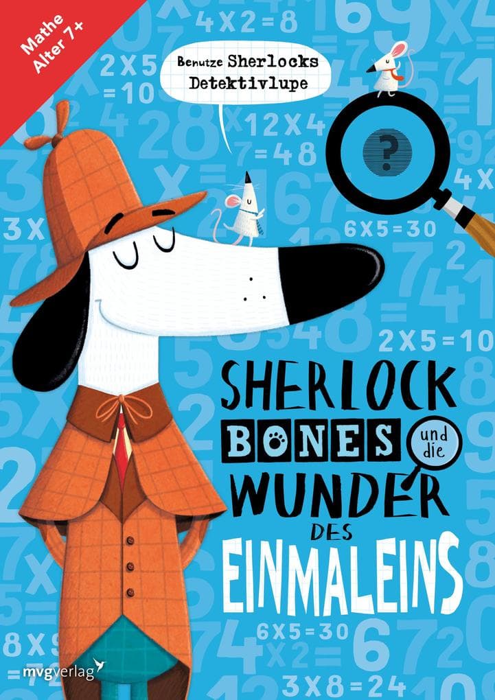 Sherlock Bones und die Wunder des Einmaleins: Mathe Alter 7+