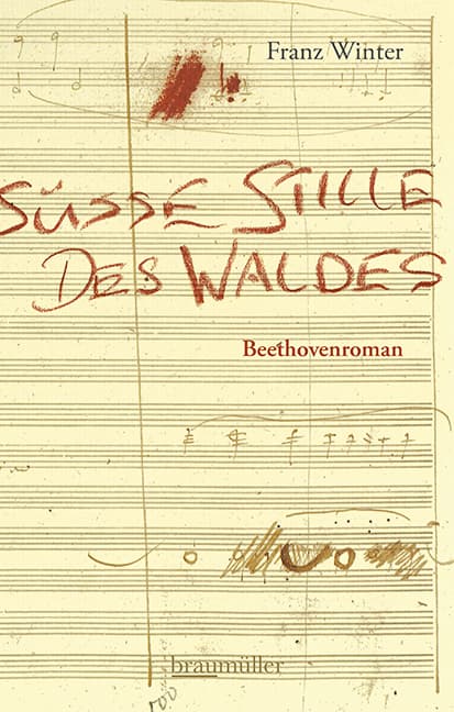 Süße Stille des Waldes: Beethovenroman