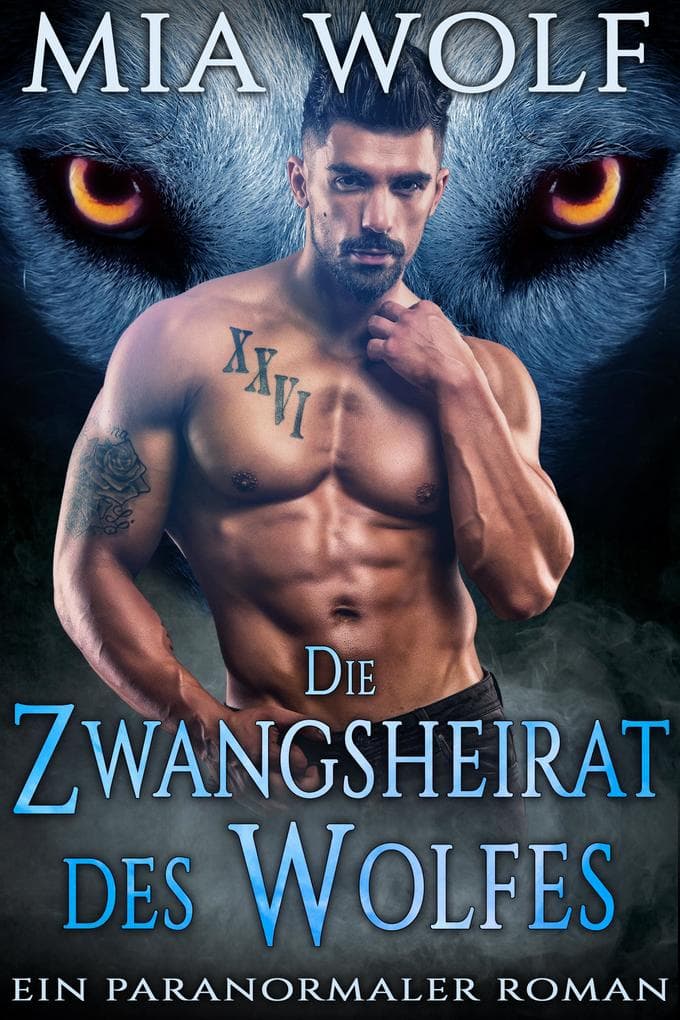 Die Zwangsheirat des Wolfes: Ein paranormaler Roman