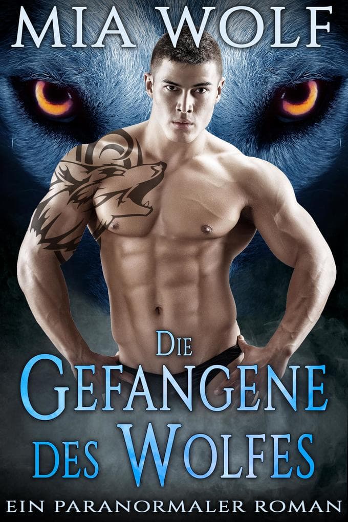 Die Gefangene des Wolfes: Ein paranormaler Roman