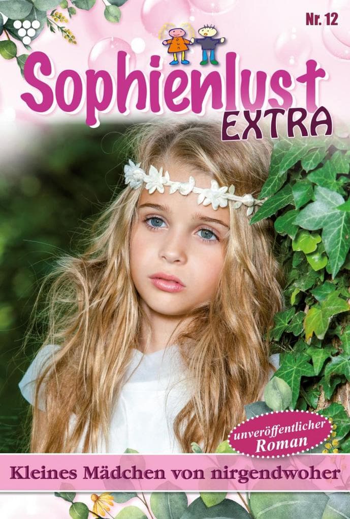 Kleines Mädchen von nirgendwoher: Sophienlust Extra 12 - Familienroman