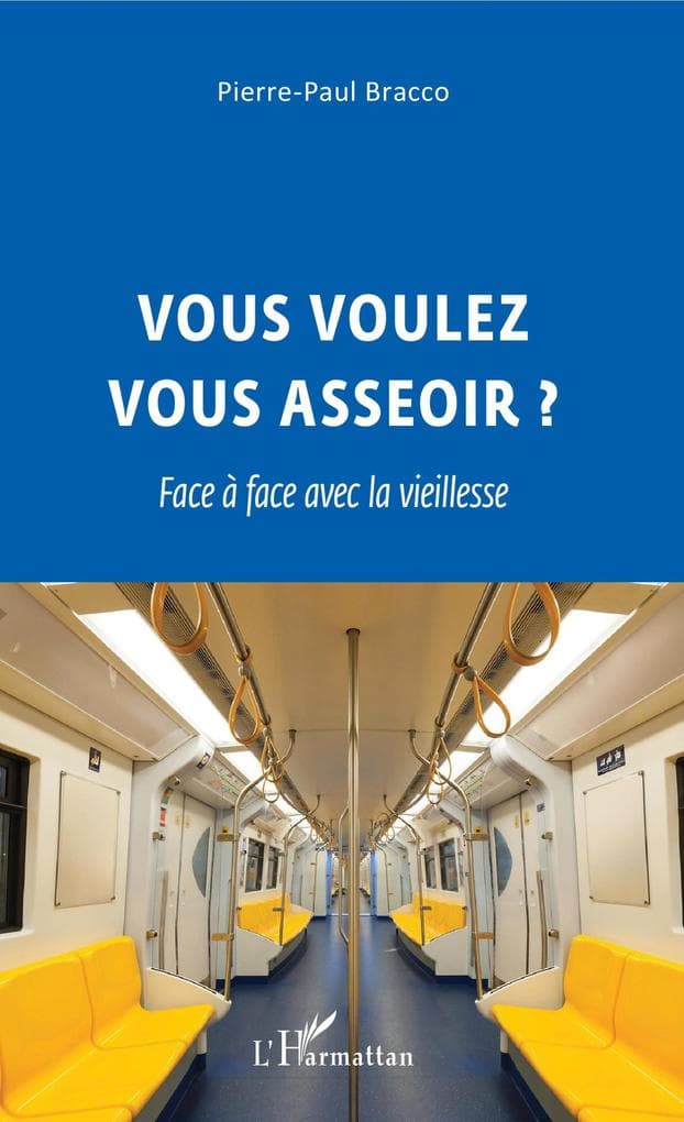 Vous voulez vous asseoir ?: Face à face avec la vieillesse