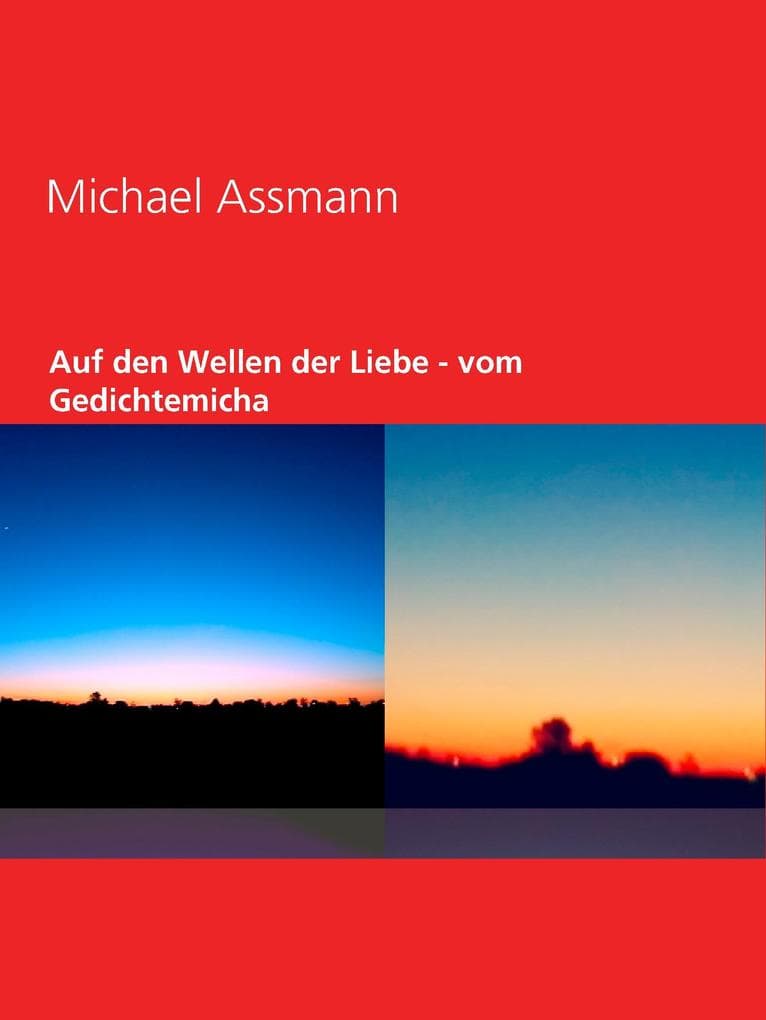 Auf den Wellen der Liebe - vom Gedichtemicha: 2003 und 2020
