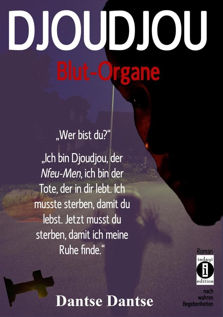 DJOUDJOU - Blut-Organe: "Wer bist du?" - "Ich bin Djoudjou, der Nfeu-Men, ich bin der Tote, der in dir lebt. Ich musste sterben, damit du lebst. Jetzt musst du sterben, damit ich meine Ruhe finde."