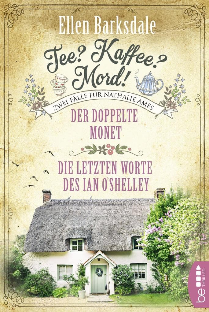 Tee? Kaffee? Mord! Der doppelte Monet / Die letzten Worte des Ian O'Shelley: eBundle