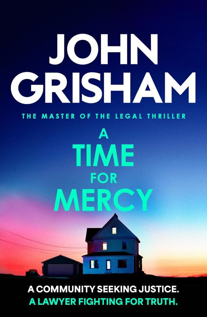A Time for Mercy: The addictive courtroom drama from the number 1 Sunday Times bestselling author