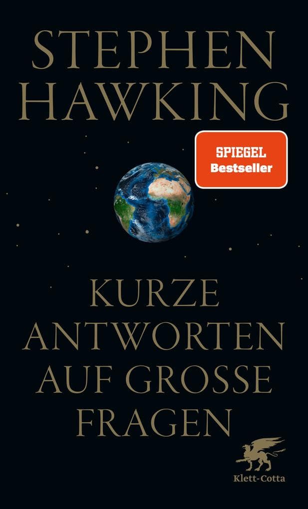 Kurze Antworten auf große Fragen: SPIEGEL-Bestseller | 'Wer noch nie ein Buch von Hawking gelesen hat - dieses sollte man nicht verpassen' Niels Boeing, Zeit Wissen