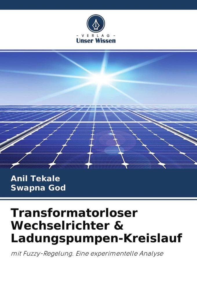 Transformatorloser Wechselrichter & Ladungspumpen-Kreislauf: mit Fuzzy-Regelung. Eine experimentelle Analyse