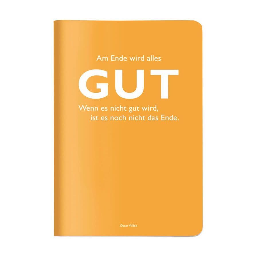 Heft A5 kariert, "Am Ende wird alles Gut. Wenn es nicht gut wird, ist es noch nicht das Ende." (Oscar Wilde)