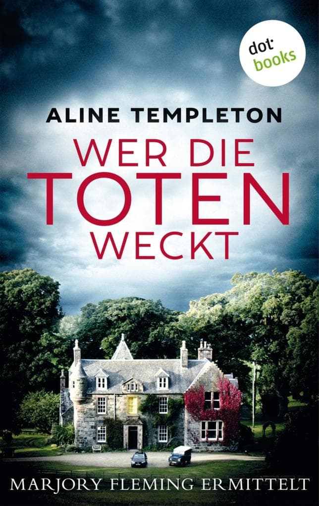 Wer die Toten weckt: Kriminalroman | »Aline Templeton ist die Krimi-Königin von Schottland!«, sagt Val McDermid
