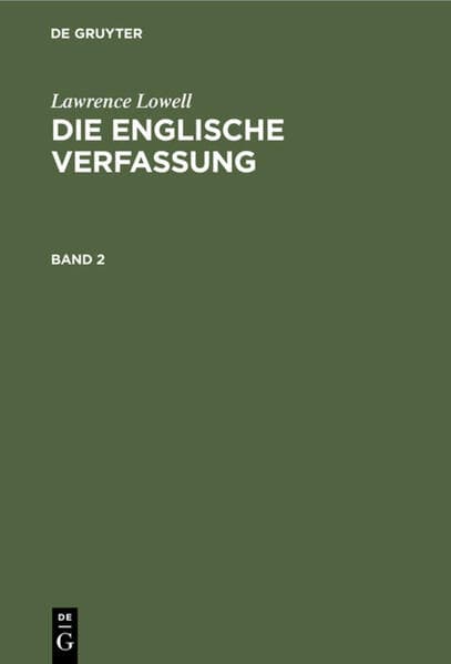 Lawrence Lowell: Die englische Verfassung. Band 2