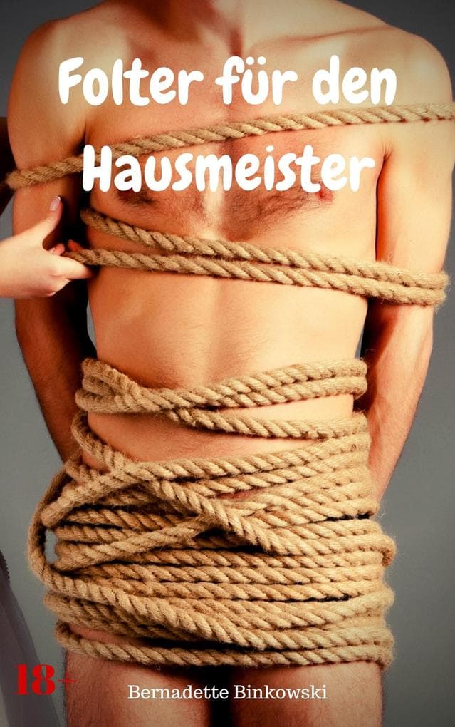 Folter für den Hausmeister: BDSM Story
