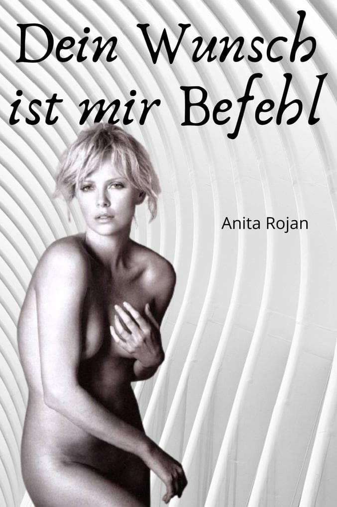 Dein Wunsch ist mir Befehl