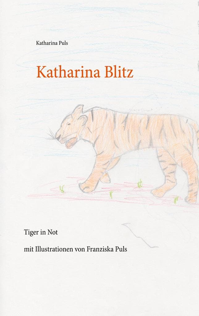 Katharina Blitz: Tiger in Not