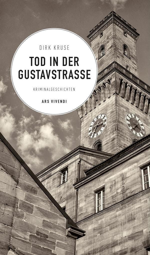 Tod in der Gustavstraße: 12 fränkische Kurzkrimis