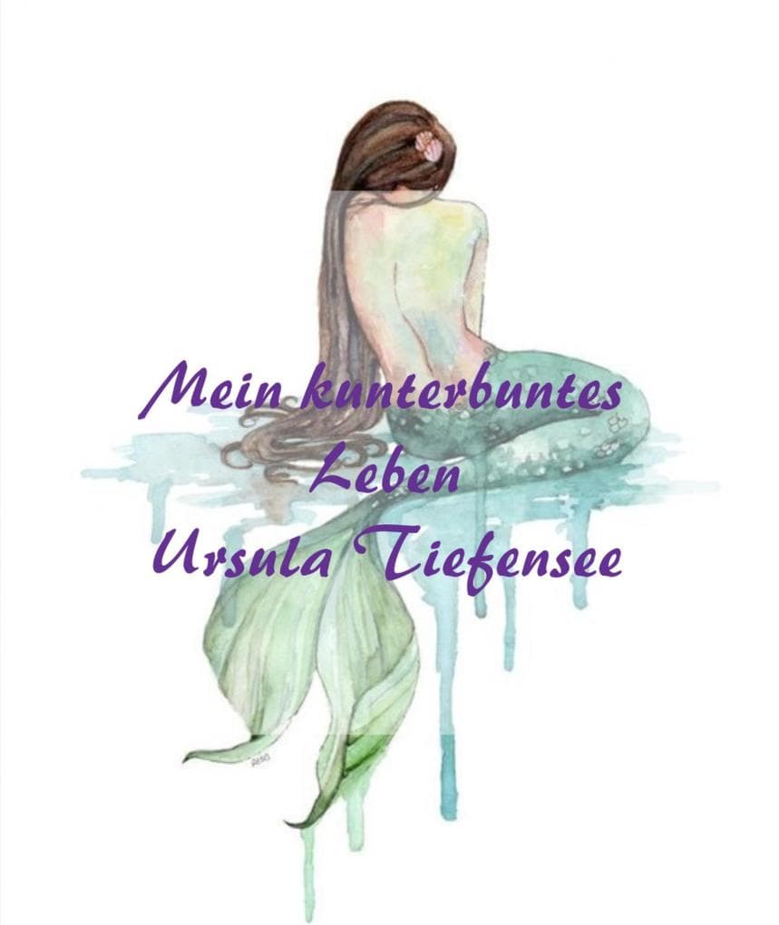 Mein kunterbuntes Leben: Geschichten von 0 - 80