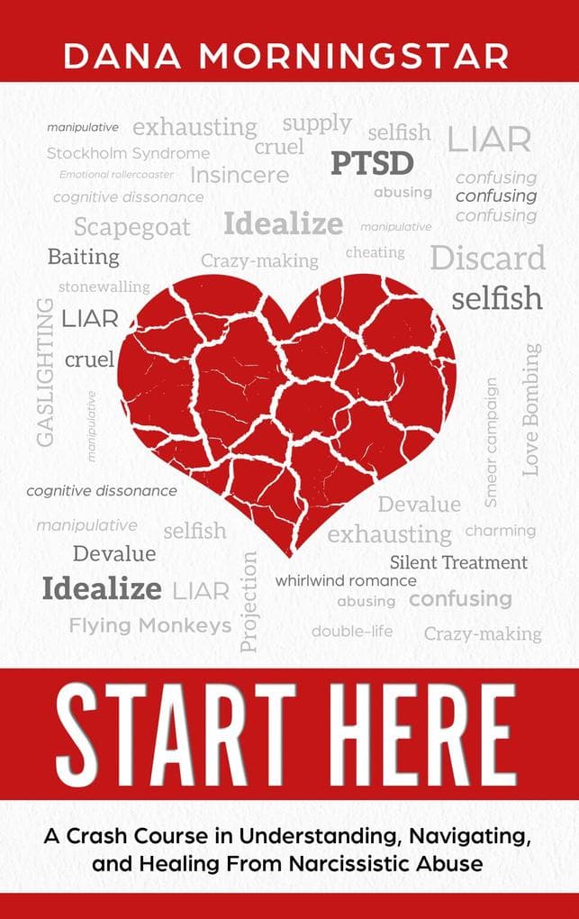 Start Here: A Crash Course in Understanding, Navigating, and Healing From Narcissistic Abuse