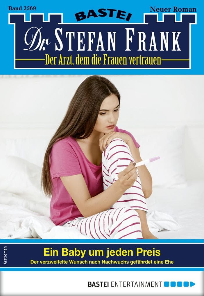 Dr. Stefan Frank 2569: Ein Baby um jeden Preis