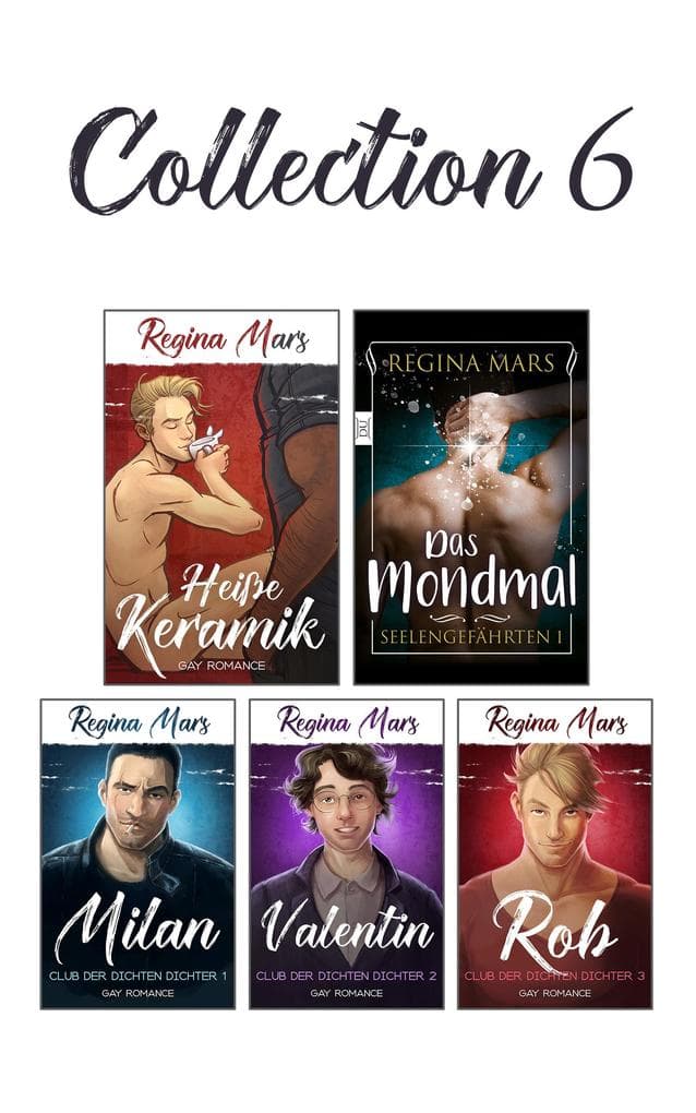 Regina Mars Collection 6: 2 Romane, 3 Kurzromane: Heiße Keramik, Das Mondmal, Club der dichten Dichter 1-3