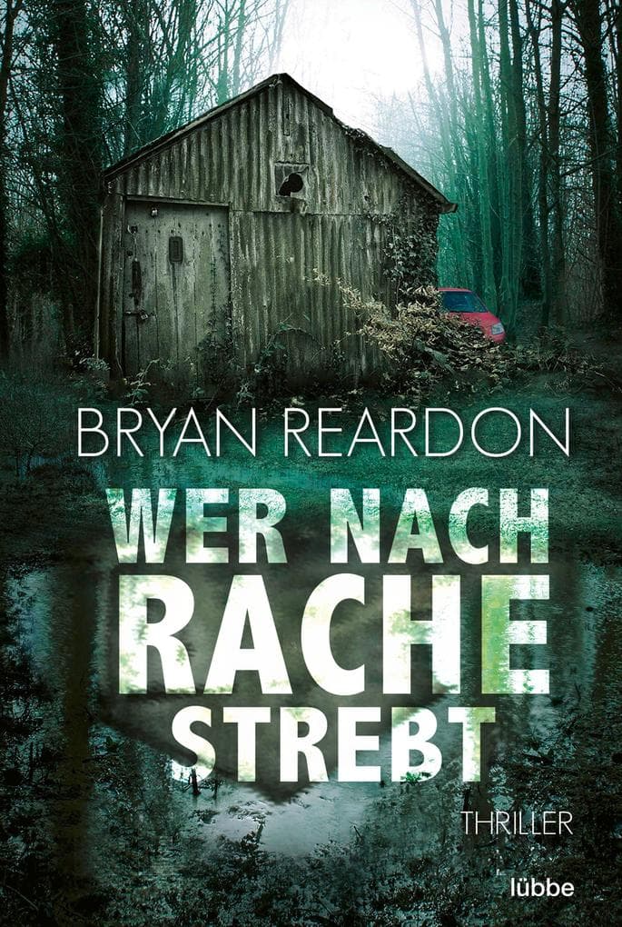 Wer nach Rache strebt: Thriller