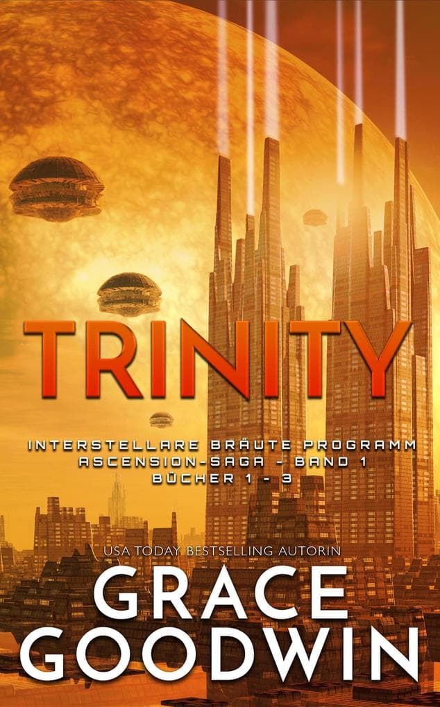 Trinity: Ascension-Saga: Interstellare Bräute® Programm: Bücher 1-3