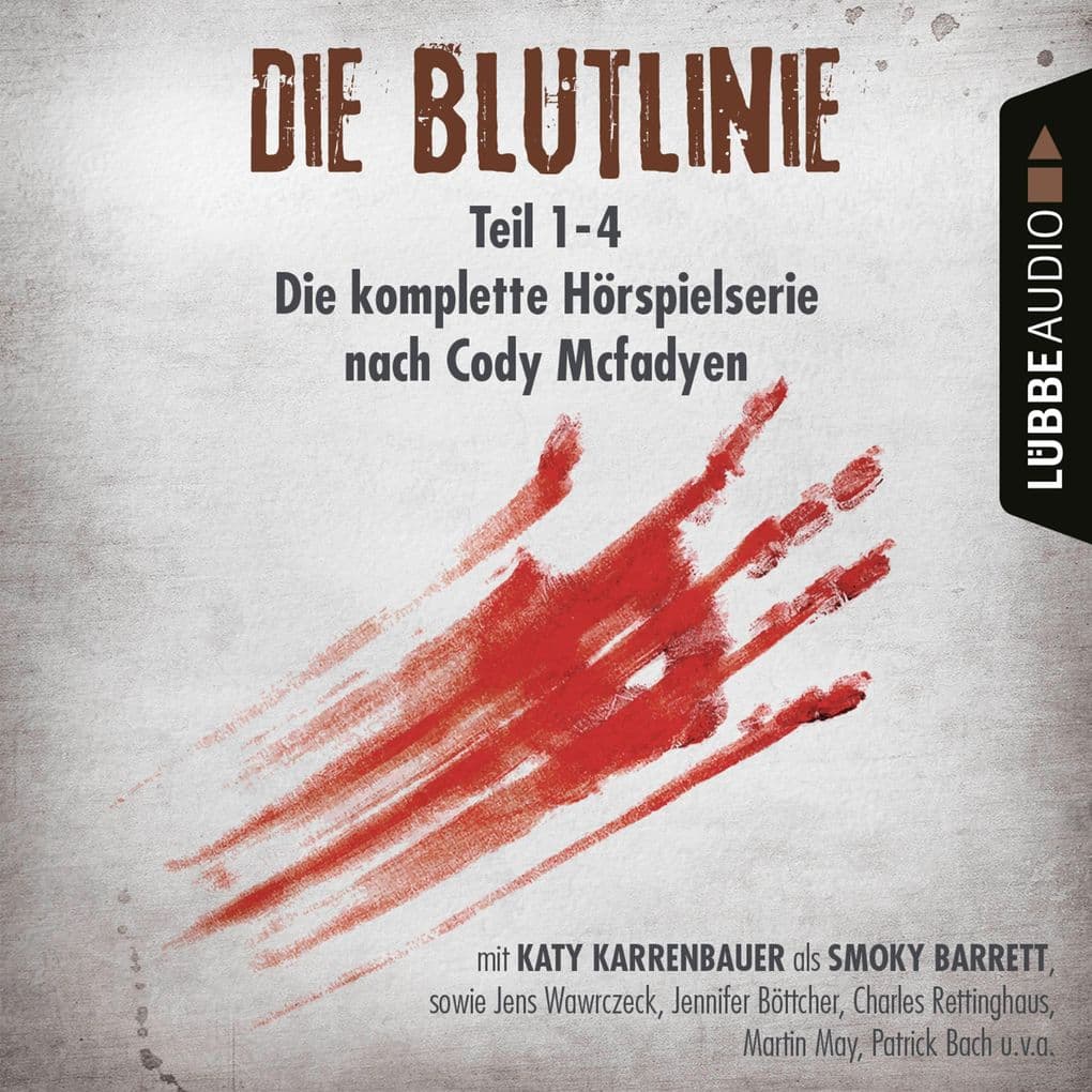 Die Blutlinie - Folge 1-4 - Die komplette Hörspielserie nach Cody Mcfadyen: Die komplette Hörspielserie nach Cody Mcfadyen