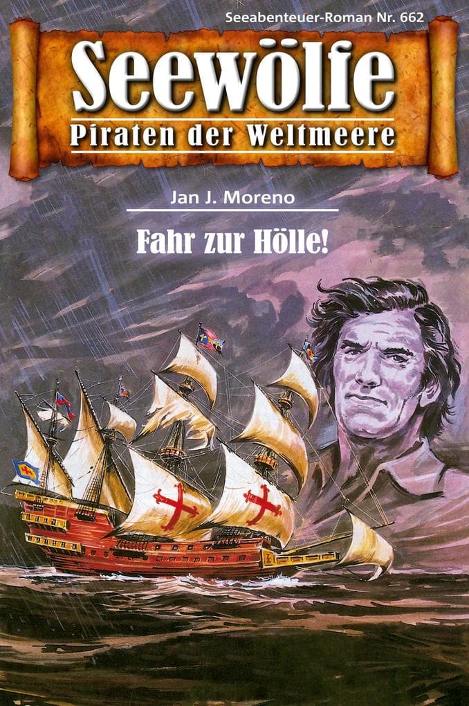 Seewölfe - Piraten der Weltmeere 662: Fahr zur Hölle!