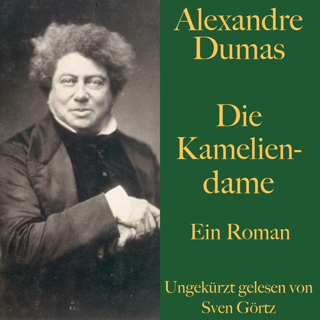 Alexandre Dumas: Die Kameliendame: Ein Roman ungekürzt gelesen